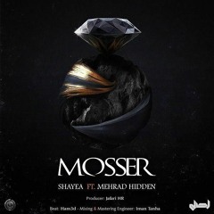 Shayea - Mosser (FT. Mehrad Hidden)/ شايع مصر