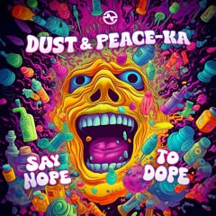 Dust & Peace-ka - Say Nope To Dope ...NOW OUT!!