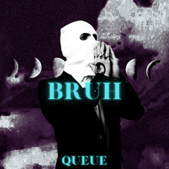 BRUH