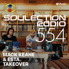 Soulection Radio Show #554 (Mack Keane & ESTA. Takeover)