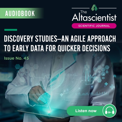 Issue 45 — Discovery Studies: An Agile Approach to Early Data for Quicker Decisions