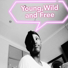 Young,Wild and Free