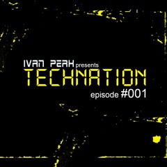 Ivan Perk presents Technation Episode #001