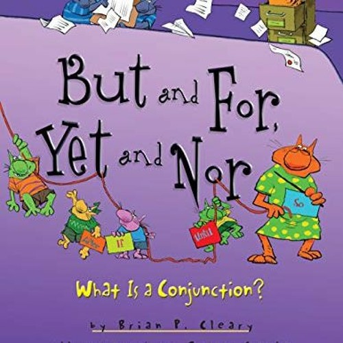 [Access] KINDLE 🖌️ But and For, Yet and Nor: What Is a Conjunction? (Words Are CATeg