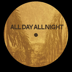 All Day All Night