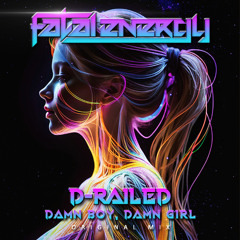 D-Railed - Damn Boy, Damn Girl (Original Mix)