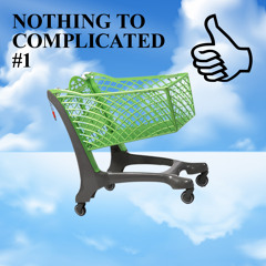NOTHING TO COMPLICATED #1