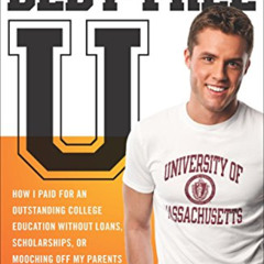 Access KINDLE 🎯 Debt-Free U: How I Paid for an Outstanding College Education Without