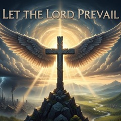 Let the Lord Prevail