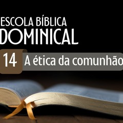 A ética da comunhão - Escola Bíblica Dominical [10.03.2024]