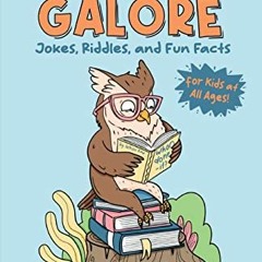 READ KINDLE ✅ Giggles Galore: Jokes, Riddles, and Fun Facts for Kids of All Ages by