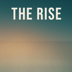 The Rise