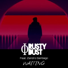 Rusty Dust feat. Zandro Santiago - Waiting