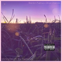 Brandon Pulphus, The Trappistines & Ghost Channels - Morning Dew