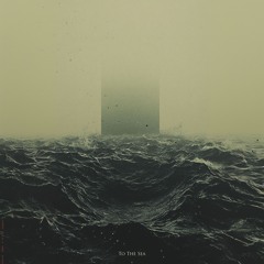 To The Sea pt1
