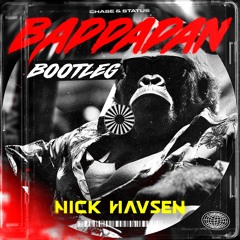 Chase & Status - Baddadan (Nick Havsen Bootleg) [DL FOR FULL]