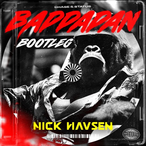 Chase & Status - Baddadan (Nick Havsen Bootleg) [DL FOR FULL]