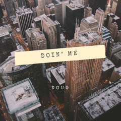 Doin’ Me