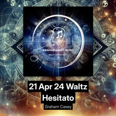 21 Apr 24 Waltz Hesitato