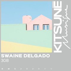 Swaine Delgado - 308 | Kitsuné Musique