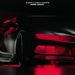 Slanks & Lucha & BLVKSTN - More Money