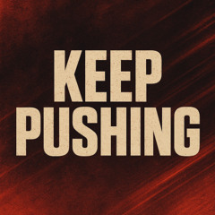 Keep Pushing
