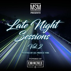 Late Night Sessions Vol. 2 - DJ MSM - Hosted By:  MC Prince Virk