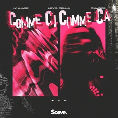 Lynhare & Levis Della - Comme Ci Comme Ca (ft. Cmagic5)