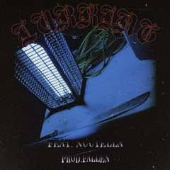 LURKING Feat. Nuutella [prod. FALLEN]