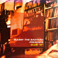 Harry the Bastard Presents ~ Club H Vol. 1 [1999]