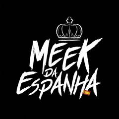 == ENTAO TOMA NA XEREQUINHA 2.0 [[ MEEK DA ESPANHA ]] 2022