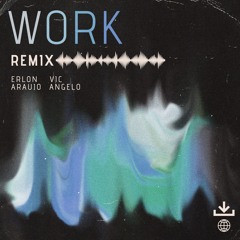 Work (Remix) - VIC & ERLON