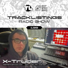 Tracklistings Radio Show #199 (2024.02.09) : X-Truder @ Deep Space Radio