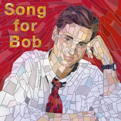 Song For Bob