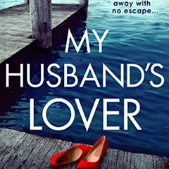 [GET] [PDF EBOOK EPUB KINDLE] My Husband's Lover: An unputdownable psychological thri