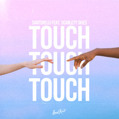 Touch (feat. Scarlett Skies)
