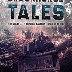 ACCESS EBOOK EPUB KINDLE PDF Blackhorse Tales: Stories of 11th Armored Cavalry Troopers at War by  D