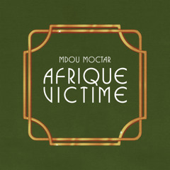 Mdou Moctar - Afrique Victime (Edit)
