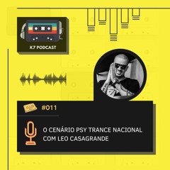 #011 - O cenário Psy Trance nacional com Leo Casagrande