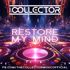 The Collector - Restore My Mind 007