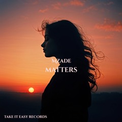 Mzade - Matters (Original Mix)