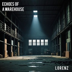 Echoes Of A Warehouse (FREE DOWNLOAD)