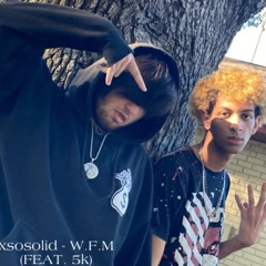 W.F.M (ft. 5k
