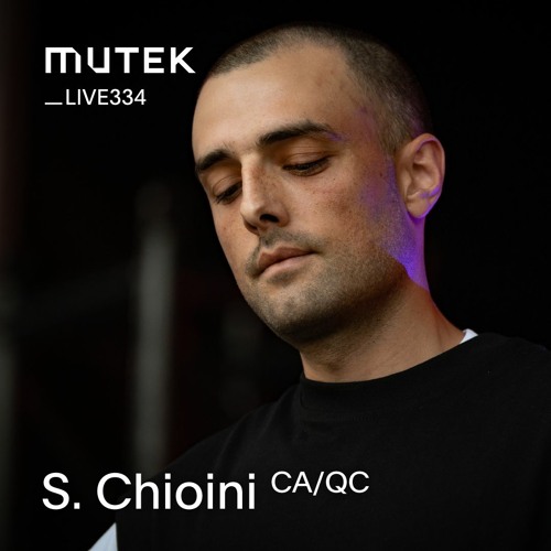 MUTEKLIVE334 - S. Chioini