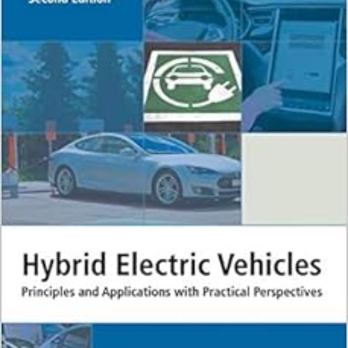 [Free] EBOOK 💝 Hybrid Electric Vehicles: Principles and Applications with Practical