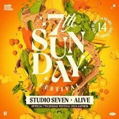 Alive - Studio Seven, Danimal, Heleen (Official 7th Sunday Anthem 2024)