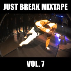 Just Break Mixtape Vol.7