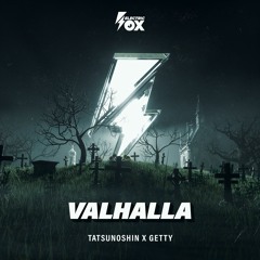 Tatsunoshin & Getty - Valhalla (Electric Fox)