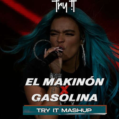 El Makinon x Gasolina (Try It Mashup)| Karol G, Mariah, Daddy Yankee | FREE DOWNLOAD