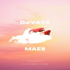 DJVAXX "MAES STREET" sweet kizomba remix